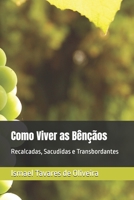 Como Viver as Bênção: Recalcadas, Sacudidas e Transbordantes (Portuguese Edition) B0FJ8D5XFR Book Cover