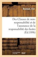 Des Clauses De Non-responsabilité Et De L'assurance De La Responsabilité Des Fautes .. 1246278936 Book Cover