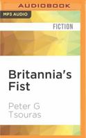 Britannia's Fist: From Civil War to World War Volume 1 of The Britannia's Fist Trilogy 1522667717 Book Cover