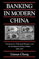 Banking in Modern China 0521032768 Book Cover