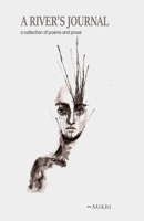 A RIVER'S JOURNAL: A collection of poems and prose on self exploration. 164661724X Book Cover