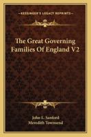 The Great Governing Families of England: Volume 2 116328971X Book Cover