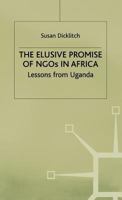 The Elusive Promise of NGOs in Africa: Lessons from Uganda 0333710711 Book Cover
