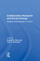 Collaborative Research and Social Change: Applied Anthropology in Action (Westview Special Studies in Applied Anthropology) 0367160587 Book Cover