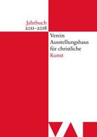 Jahrbuch Verein Ausstellungshaus Fur Christliche Kunst 2011-2018 3795436109 Book Cover