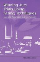 Winning Jury Trials Using Acting Techniques 0978727746 Book Cover