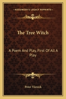 The Tree Witch: A Poem And Play, First Of All A Play 0548385661 Book Cover