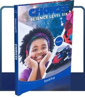 Choices Science Level Six Student Book Grade 6 1583312137 Book Cover