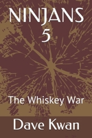 NINJANS 5: The Whiskey War 199025702X Book Cover