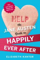 The Jane Austen Guide to Happily Ever After 1596988053 Book Cover