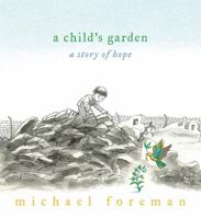 A Child's Garden: A Story of Hope 0763642711 Book Cover