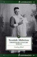 Scottish Midwives: Twentieth-Century Voices (Flashbacks series) 0955799902 Book Cover