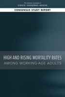 High and Rising Mortality Rates Among Working-Age Adults 0309684730 Book Cover