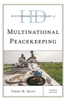 Historical Dictionary of Multinational Peacekeeping 1538139006 Book Cover