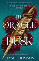 The Oracle of Dusk: An Epic Fantasy Romance (Cycle of Calamity) 1738365522 Book Cover