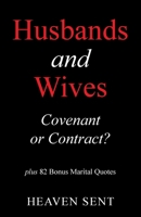 Husbands and Wives Covenant or Contract?: plus 82 Bonus Marital Quotes B0FVB88W27 Book Cover