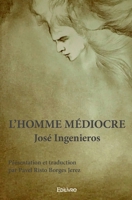 L'Homme médiocre (French Edition) 2334120146 Book Cover
