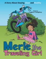 Merle the Traveling Girl: A Story About Staying Clean and Healthy 1489715150 Book Cover