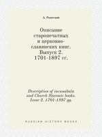 Description of incunabula and Church Slavonic books. Issue 2. 1701-1897 gg. 5519400369 Book Cover