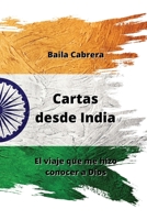 Cartas desde India: El viaje que me hizo conocer a Dios (Spanish Edition) 9992317574 Book Cover