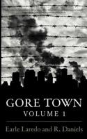 Gore Town Volume One 1986820238 Book Cover