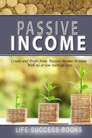 Passive Income : Create and Profit from Passive Income Streams with No or Low Start-Up Costs 1718896409 Book Cover