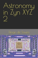 Astronomy in Zyn XYZ 2 B0G6KV786K Book Cover