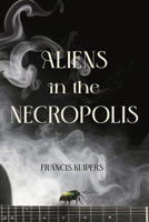 Aliens in the Necropolis B0CV4GZNZY Book Cover