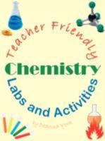 Teacher Friendly Chemistry Labs and Activities 1425930360 Book Cover