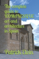 The complete guide to ROMANESQUE architecture and art in Spain 1085982491 Book Cover