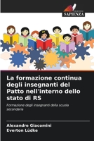 La formazione continua degli insegnanti del Patto nell'interno dello stato di RS: Formazione degli insegnanti della scuola secondaria B0CKRQMSD6 Book Cover