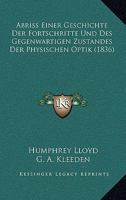 Abriss Einer Geschichte Der Fortschritte: Und Des Gegenwartigen Zustandes Der Physischen Optik (1836) 1168401275 Book Cover
