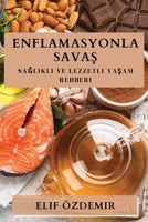 Enflamasyonla Savas: Saglikli ve Lezzetli Yasam Rehberi (Turkish Edition) 1835867952 Book Cover