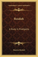 Bendish; a Study in Prodigality 0548294356 Book Cover