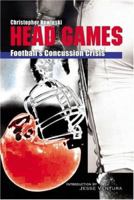 Head Games: Football's Concussion Crisis from the NFL to Youth Leagues 1597630136 Book Cover