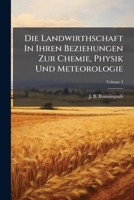 Die Landwirthschaft In Ihren Beziehungen Zur Chemie, Physik Und Meteorologie: Deutsch Bearbeitet Von N. Graeger, Volume 3... 1279003545 Book Cover