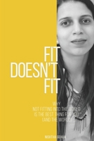 Fit Doesn't Fit: Why Not Fitting Into World Is The Best Thing For You (And The World) 1073405826 Book Cover