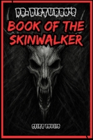 Dr.Disturbo's: Book Of The Skinwalker B0F9TGHZ5D Book Cover