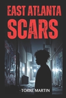 EAST ATLANTA SCARS: A Memoir of Survival, Love, and Legacy (TALES FROM THE 6) B0F53M27P9 Book Cover