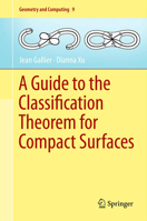 A Guide to the Classification Theorem for Compact Surfaces 3642437109 Book Cover