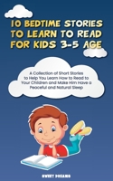 10 Bedtime Stories to Learn to Read for Kids 3-5 age: A Collection of Short Stories to Help You Learn How to Read to Your Children and Make Him Have a Peaceful and Natural Sleep 1801566976 Book Cover