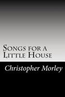 Songs for a Little House 1517380014 Book Cover