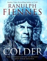 Colder: The Illustrated Story of Britain's Greatest Polar Explorer 147115355X Book Cover