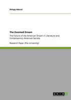 The Doomed Dream: The Failure of the American Dream in Literature and Contemporary American Society 3640815246 Book Cover