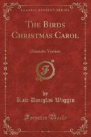 The Birds' Christmas Carol: Dramatic Version B000BWNP40 Book Cover