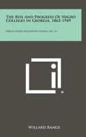 The Rise and Progress of Negro Colleges in Georgia, 1865-1949 1258382601 Book Cover