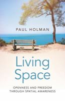 Living Space: Openness and Freedom through Spatial Awareness 1785356097 Book Cover