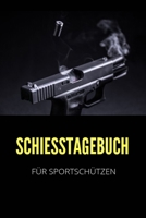 Schiesstagebuch für Sportschützen: Schussbücher | Jagdtagebuch A5, Jägertagebuch & Jagdbuch (German Edition) 1693722925 Book Cover