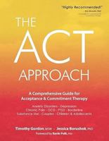 The ACT Approach: A Comprehensive Guide for Acceptance and Commitment Therapy 168373081X Book Cover