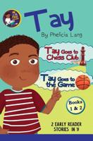 Tay Goes to the Chess Club and Tay Goes to the Game (Tay Early Readers) 1733806407 Book Cover